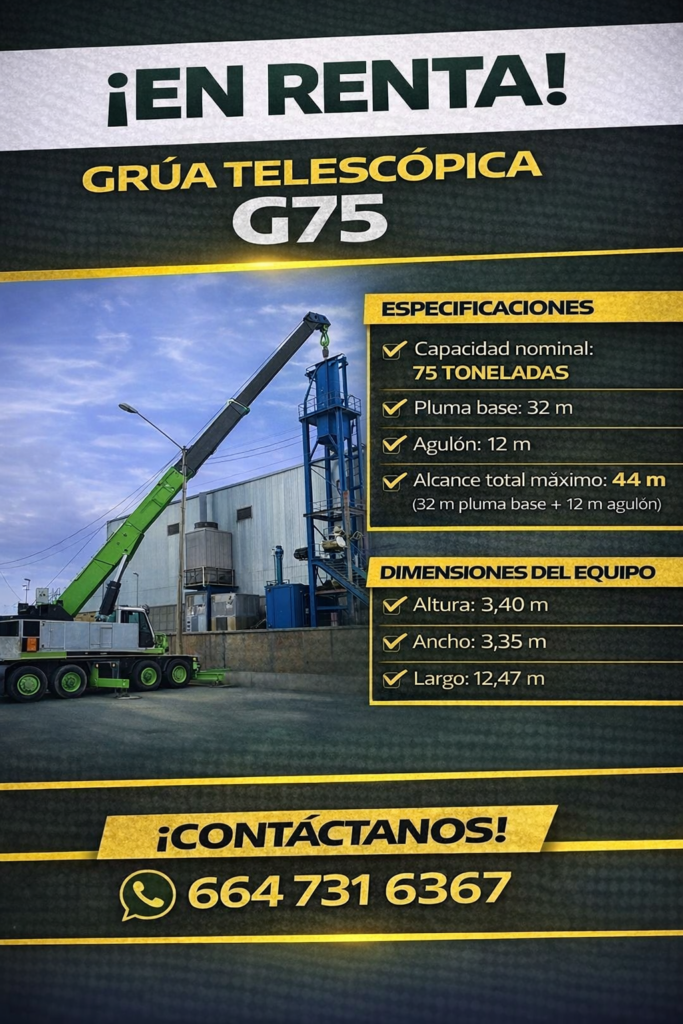 Renta de grúa telescópica económica G75 en Tijuana para proyectos industriales